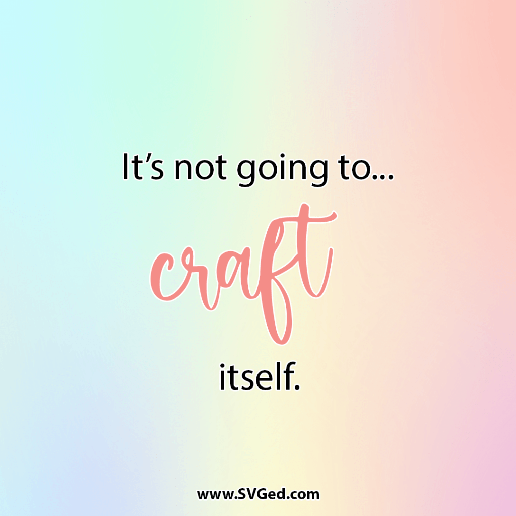 craft quotes and sayings