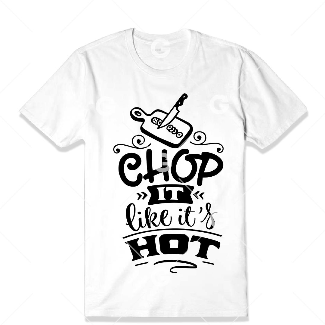Chop it like it's Hot T-Shirt SVG