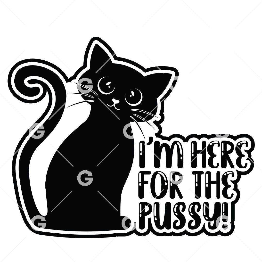Cat Cute The | Pussy SVGed I\'M For Here SVG